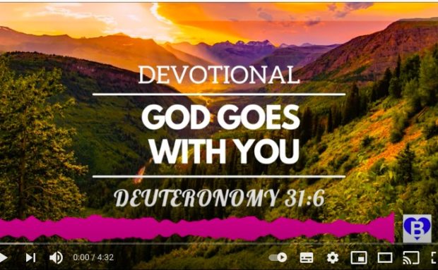 Devotional God Goes With You Deuteronomy 31:6 Video Devotional
